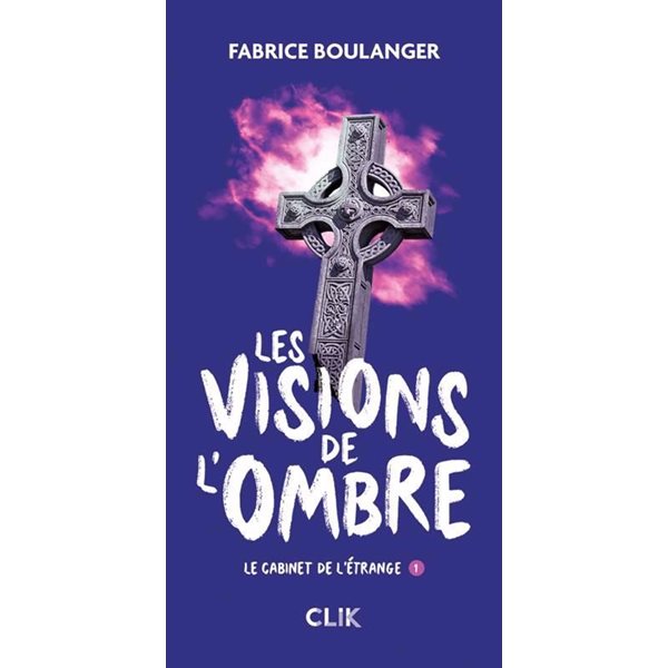 Les visions de l’ombre, Tome 1, Le cabinet de l'étrange