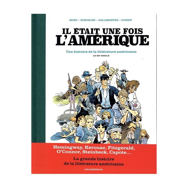 Il était une fois l'Amérique : une histoire de la littérature américaine. Le XXe siècle, Il était une fois l'Amérique : une histoire de la littérature américaine