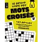 Le grand livre des mots croisés 2 : 145 grilles irrésistiblement captivantes