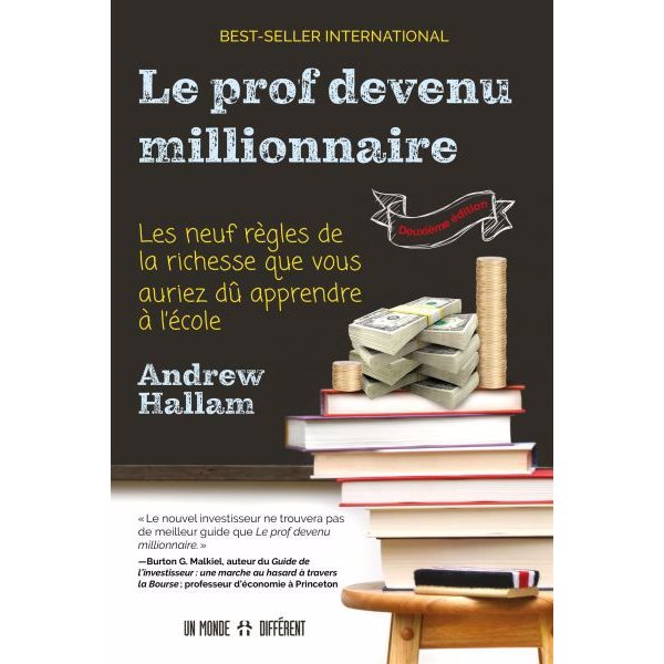 Le prof devenu millionnaire : les neuf règles de la richesse que vous auriez dû apprendre à l'école