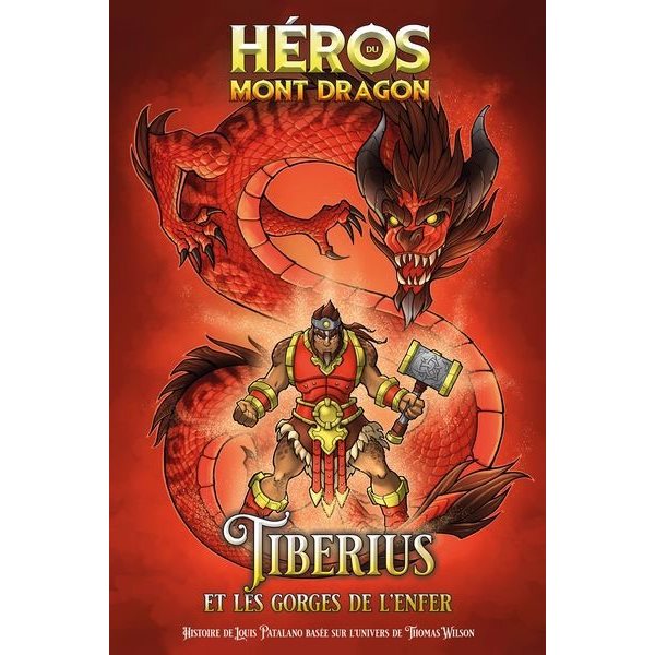 Tiberius et les Gorges de l'Enfer, Tome 5, Héros du Mont Dragon