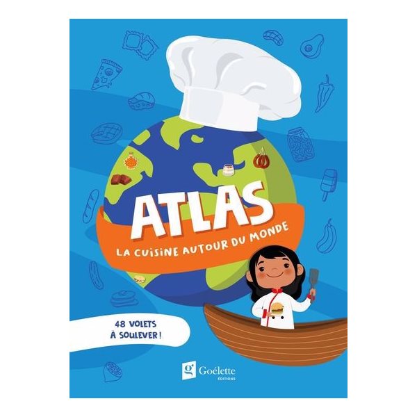 Atlas - La cuisine autour du monde : 48 volets à soulever !