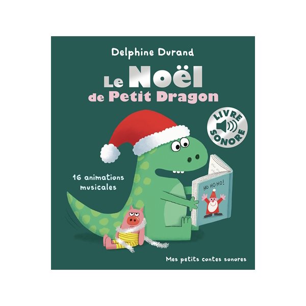 Le Noël de Petit Dragon : 16 animations musicales, Mes petits contes sonores