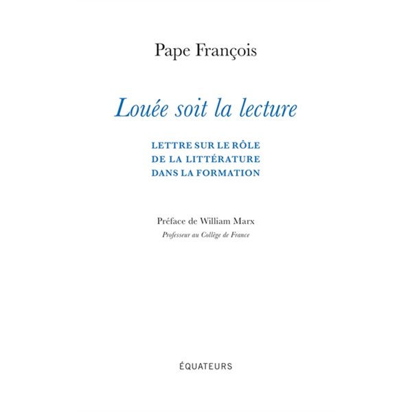 Louée soit la lecture : lettre sur le rôle de la littérature dans la formation