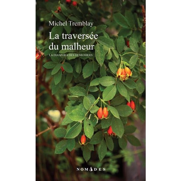 La traversée du malheur, Tome 9, La diaspora des Desrosiers