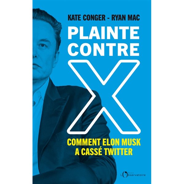 Plainte contre X : comment Elon Musk a cassé Twitter