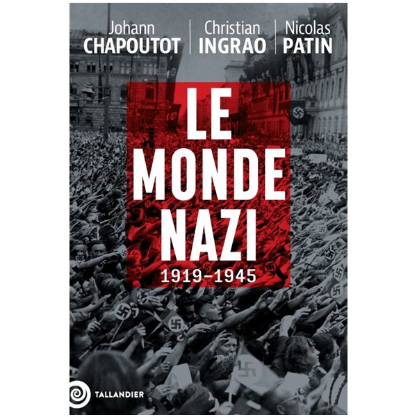 Le monde nazi : 1919-1945