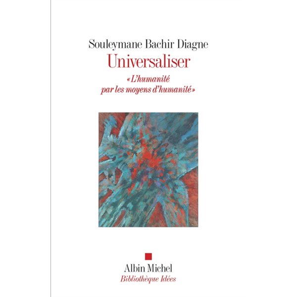 Universaliser : l'humanité par les moyens d'humanité