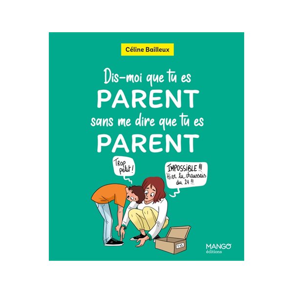 Dis-moi que tu es parent sans me dire que tu es parent