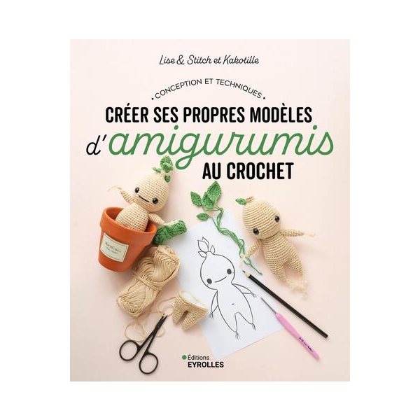 Créer ses propres modèles d'amigurumis au crochet : conception et techniques