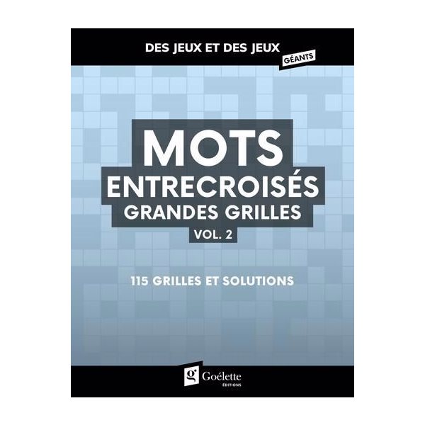 Mots entrecroisés grandes grilles, vol.2 : 115 grilles et solutions