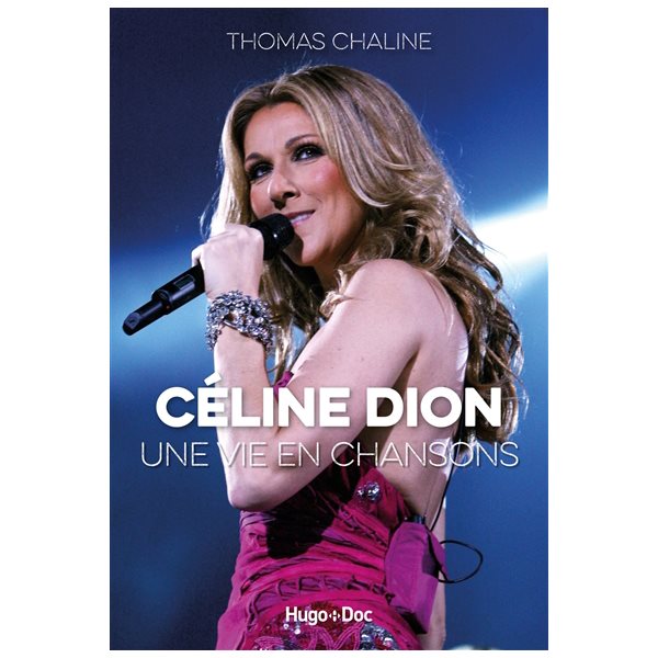 Céline Dion : une vie en chansons