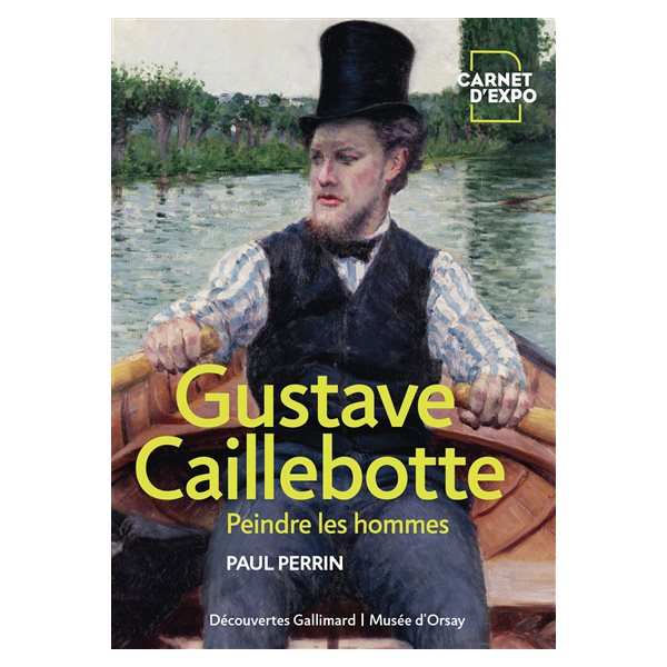 Gustave Caillebotte : peindre les hommes