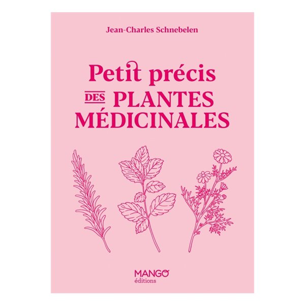 Petit précis de plantes médicinales