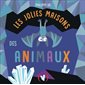 Les jolies maisons des animaux