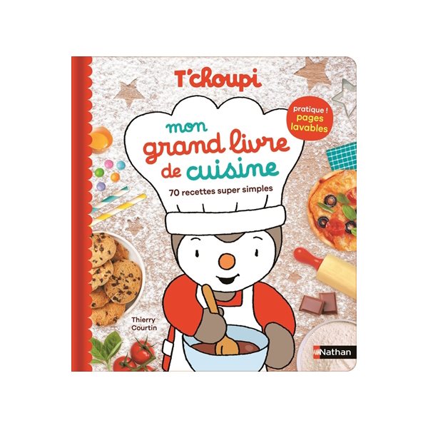 T'choupi : mon grand livre de cuisine : 70 recettes super simples