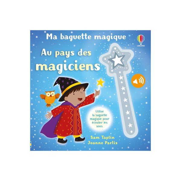 Au pays des magiciens : utilise la baguette magique pour écouter les sons, Ma baguette magique