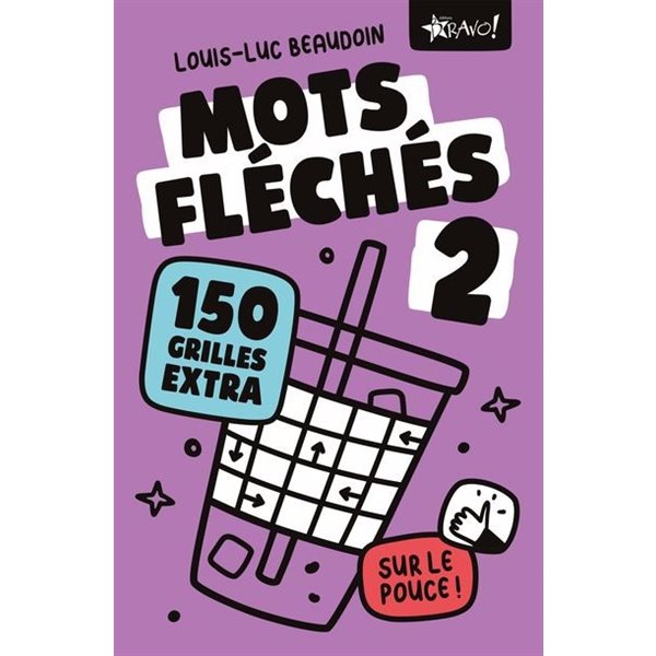 Mots fléchés 2 sur le pouce : 150 grilles extra