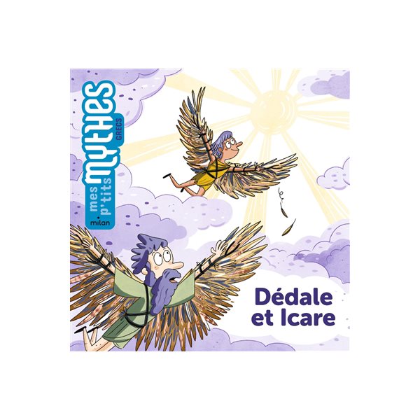 Dédale et Icare, Mes p'tits mythes. Grecs