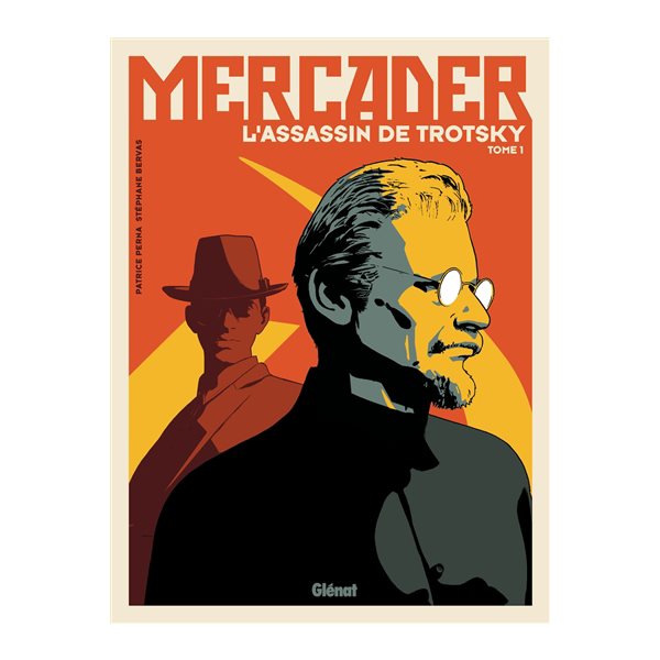 Mercader, l'assassin de Trotsky, Vol. 1