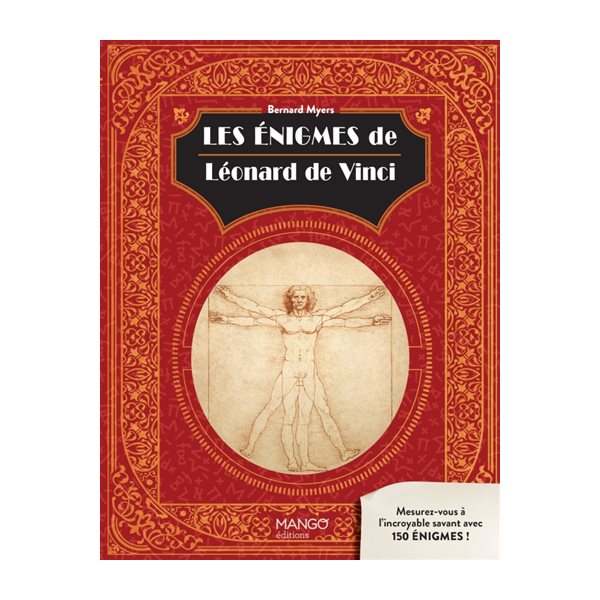 Les énigmes de Léonard de Vinci : mesurez-vous à l'incroyable savant avec 150 énigmes !