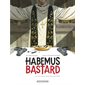 Un coeur sous une soutane, Tome 2, Habemus bastard