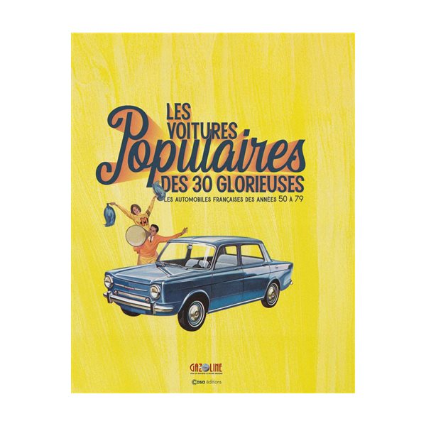 Les voitures populaires des 30 Glorieuses : les automobiles françaises des années 50 à 79