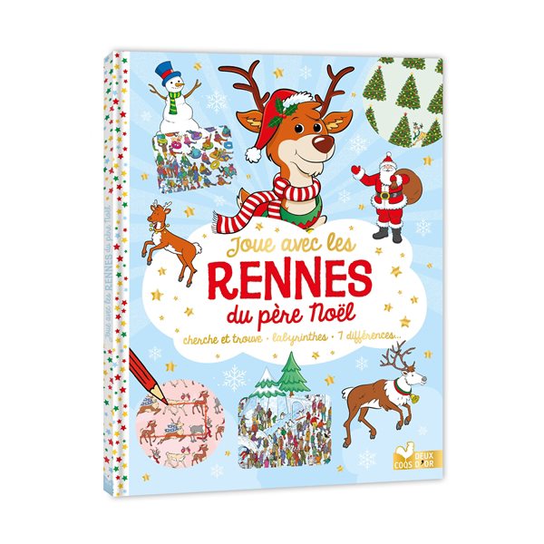 Joue avec les rennes du Père Noël : cherche et trouve, labyrinthes, 7 différences...