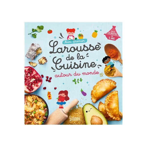 Mon premier Larousse de la cuisine autour du monde