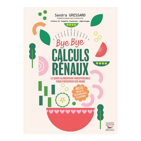 Bye bye calculs rénaux : le guide alimentaire indispensable pour préserver vos reins