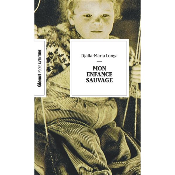 Mon enfance sauvage, Poche. Aventure