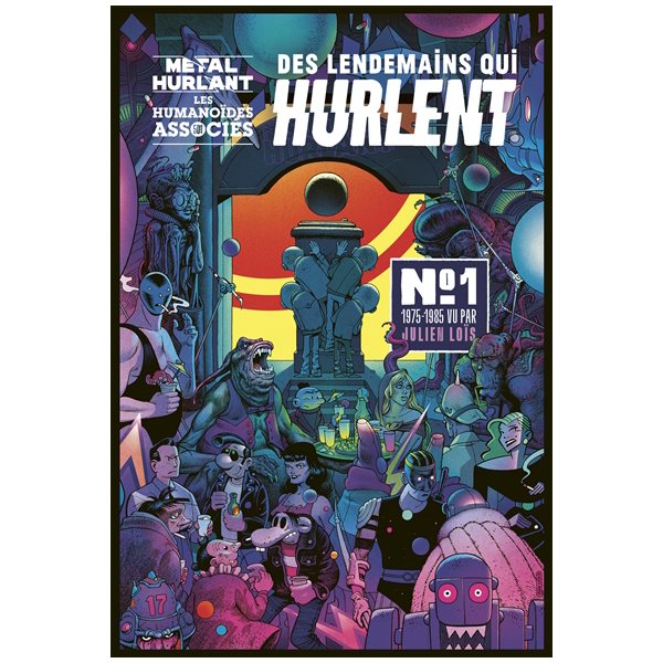 Des lendemains qui hurlent, 1975-1985 vu par Julien Loïs, Tome 1, Des lendemains qui hurlent