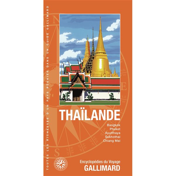 Thaïlande : Bangkok, Phuket, Ayutthaya, Sukhothai, Chiang Mai, Guides Gallimard