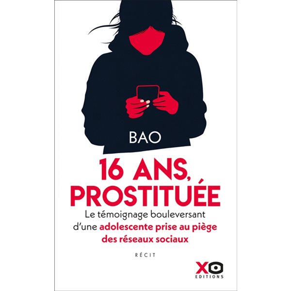 16 ans, prostituée : le témoignage bouleversant d'une adolescente prise au piège des réseaux sociaux : récit