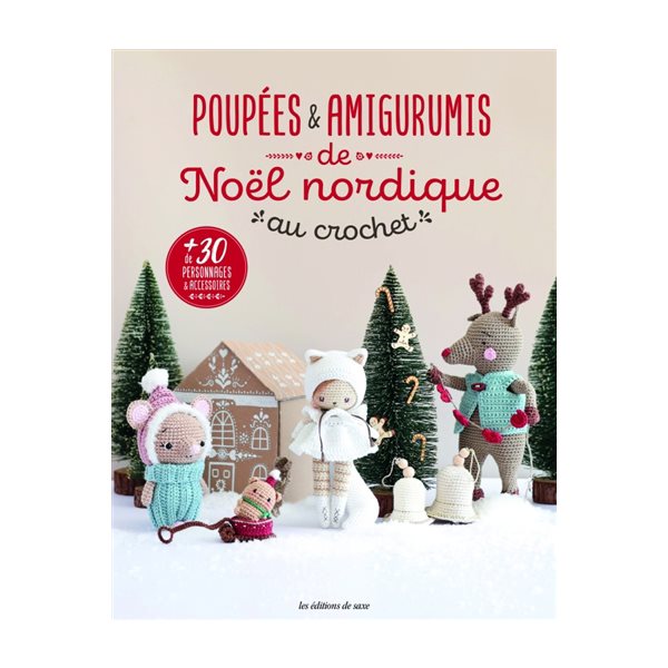 Poupées & amigurumis de Noël nordique au crochet : + de 30 personnages & accessoires