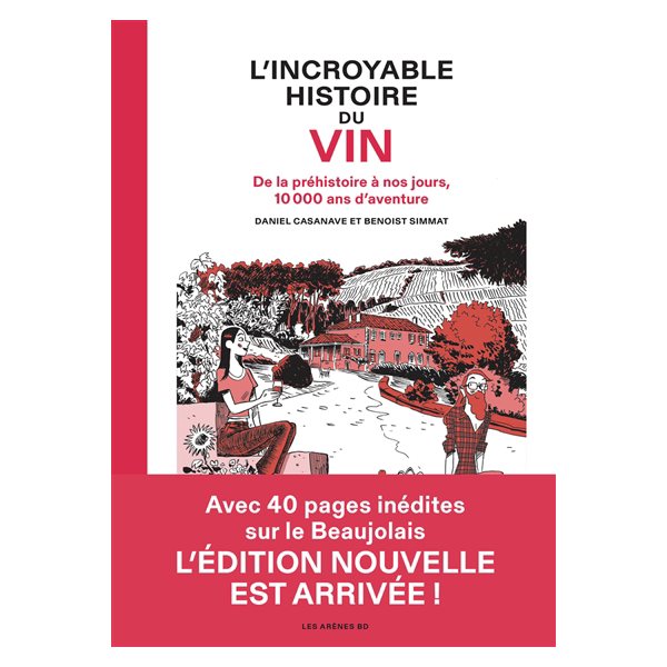 L'incroyable histoire du vin : de la préhistoire à nos jours, 10.000 ans d'aventure, Les Arènes BD