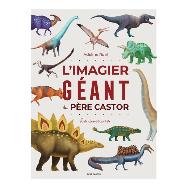 L'imagier géant du Père Castor : les dinosaures