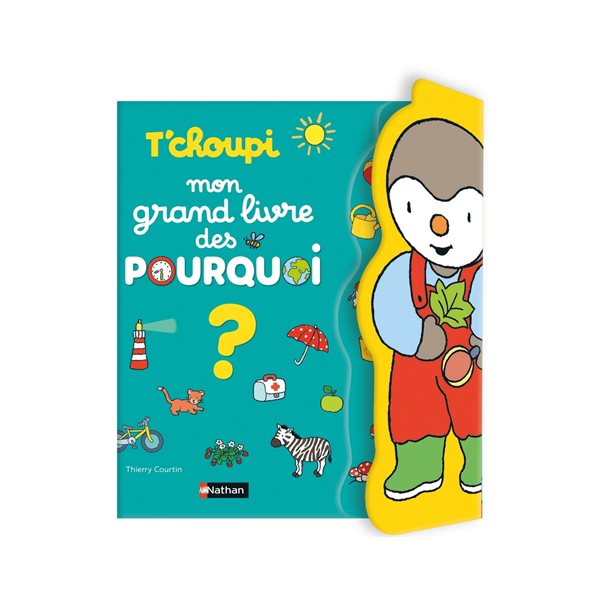 T'choupi : mon grand livre des pourquoi