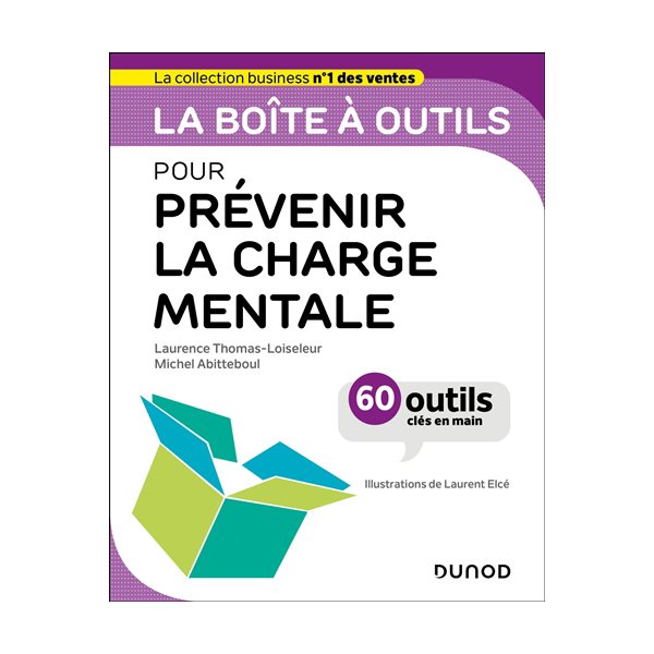 La boîte à outils pour prévenir la charge mentale : 60 outils clés en main