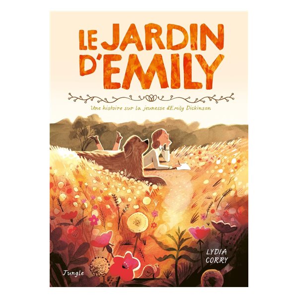 Le jardin d'Emily : une histoire sur la jeunesse d'Emily Dickinson