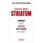 Striatum : comment notre cerveau peut sauver la planète, Pocket. Evolution, 19431