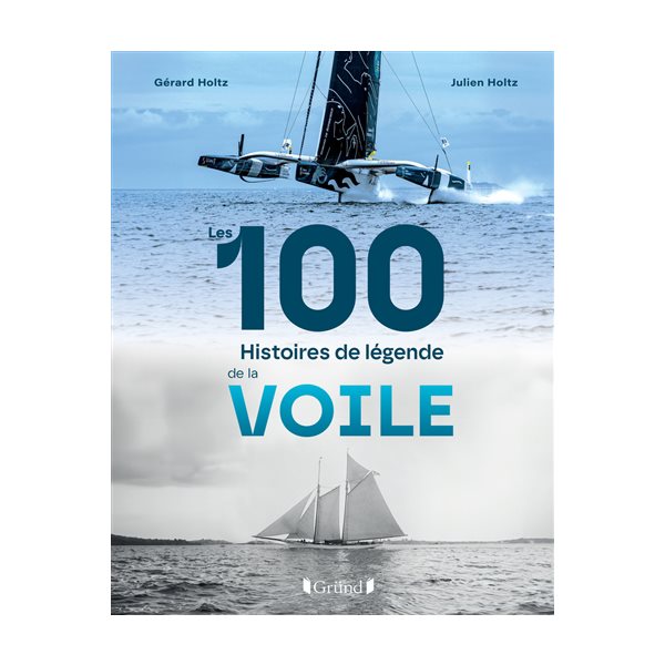 Les 100 histoires de légende de la voile