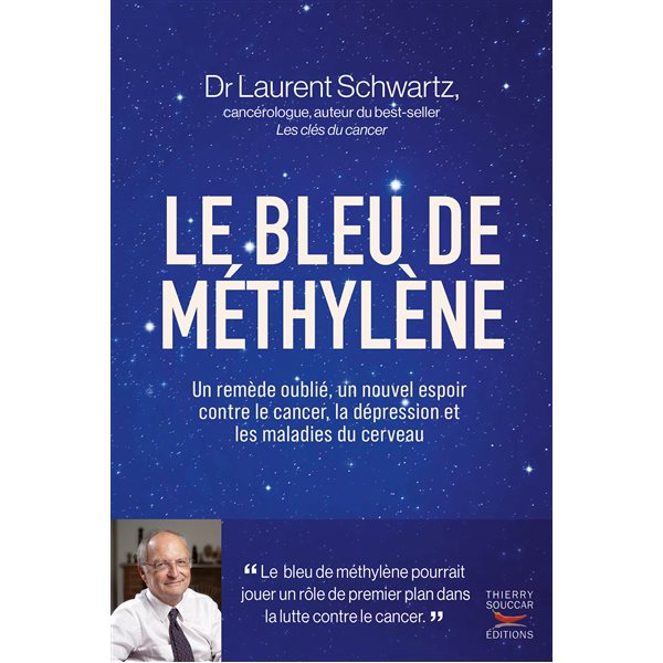 Le bleu de méthylène : un remède oublié, un nouvel espoir contre le cancer, la dépression et les maladies du cerveau