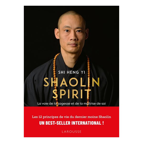 Shaolin spirit : la voie de la sagesse et de la maîtrise de soi