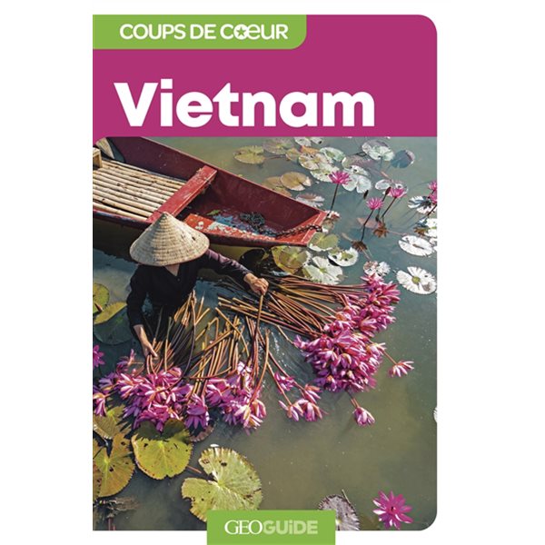 Vietnam, Guides Gallimard. Géoguide. Coups de coeur