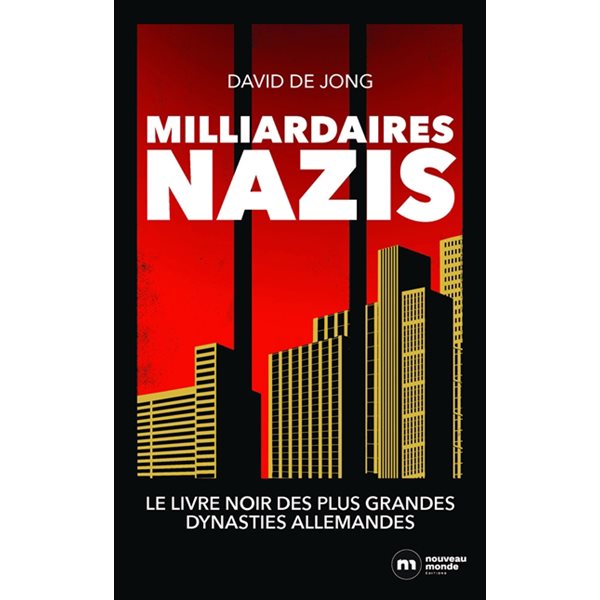 Milliardaires nazis : le livre noir des plus grandes dynasties allemandes