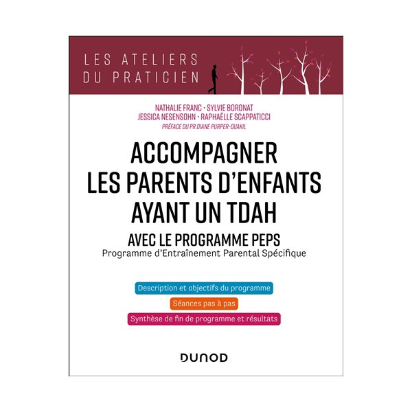 Accompagner les parents d'enfants ayant un TDAH : avec le programme PEPS, programme d'entraînement parental spécifique, Les ateliers du praticien