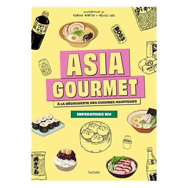 Asia gourmet : à la découverte des cuisines asiatiques