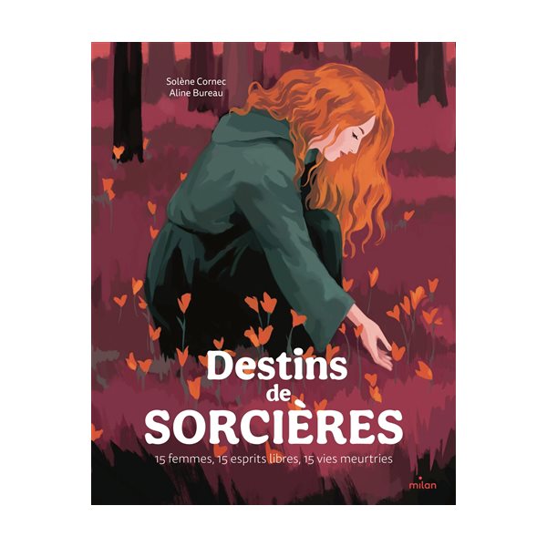 Destins de sorcières : 15 femmes, 15 esprits libres, 15 vies meurtries