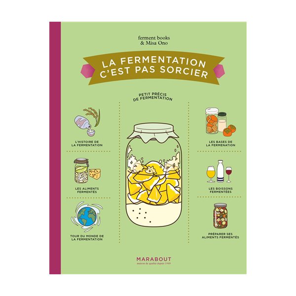 La fermentation c'est pas sorcier : petit précis de fermentation